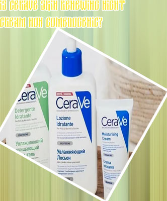 Cerave night treatments